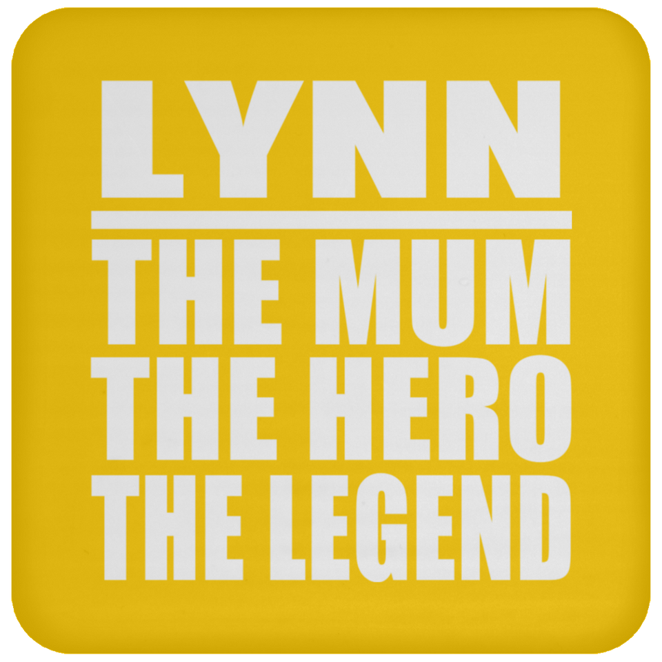 Lynn The Mum The Hero The Legend - Drink Coaster