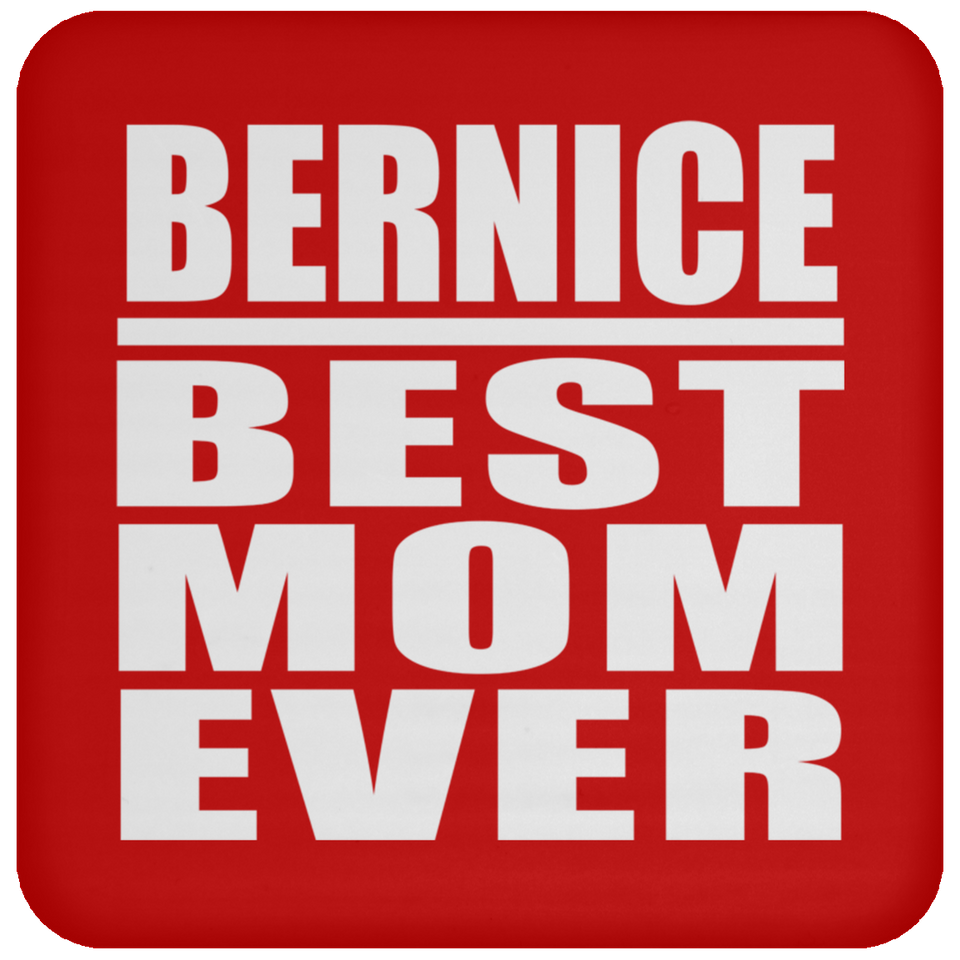 Bernice Best Mom Ever - Drink Coaster