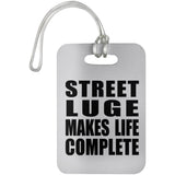 Street Luge Makes Life Complete - Luggage Bag Tag