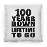 100th Anniversary 100 Years Down Lifetime To Go - Throw Pillow