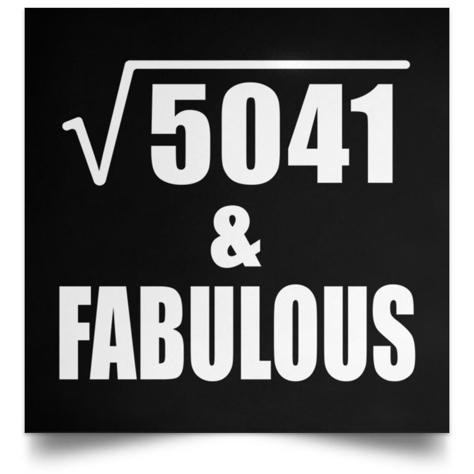 71st Birthday Square Root of 5041 & Fabulous - Poster Square