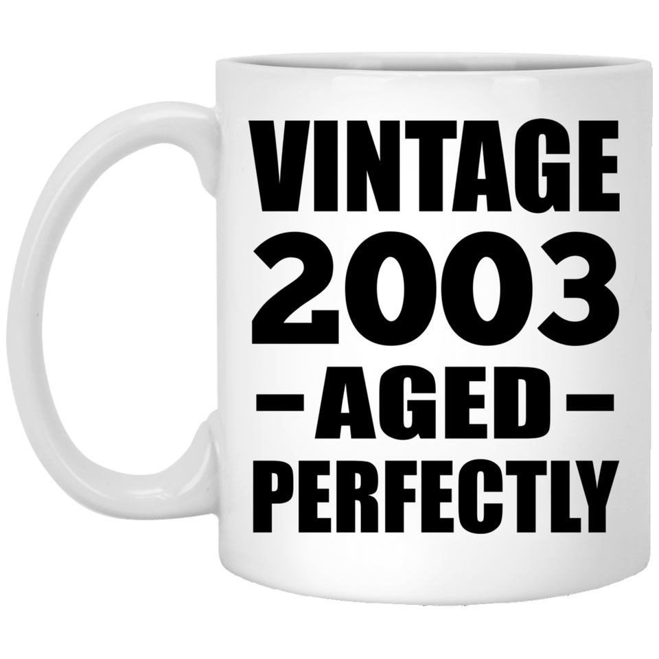 21st Birthday Vintage 2003 Aged Perfectly - 11oz Coffee Mug