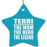 Terri The Mom The Hero The Legend - Star Ornament