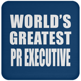 World's Greatest Pr Executive - Drink Coaster