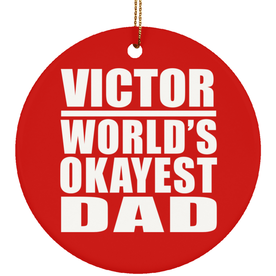 Victor World's Okayest Dad - Circle Ornament