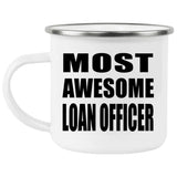Most Awesome Loan Officer - 12oz Camping Mug