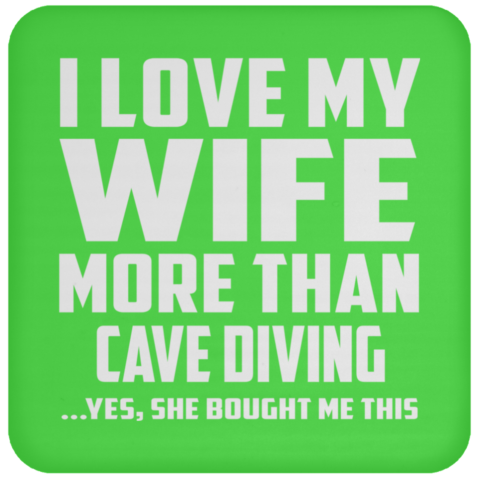 I Love My Wife More Than Cave Diving - Drink Coaster