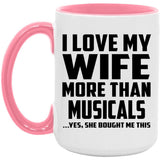 I Love My Wife More Than Musicals - 15oz Accent Mug Pink