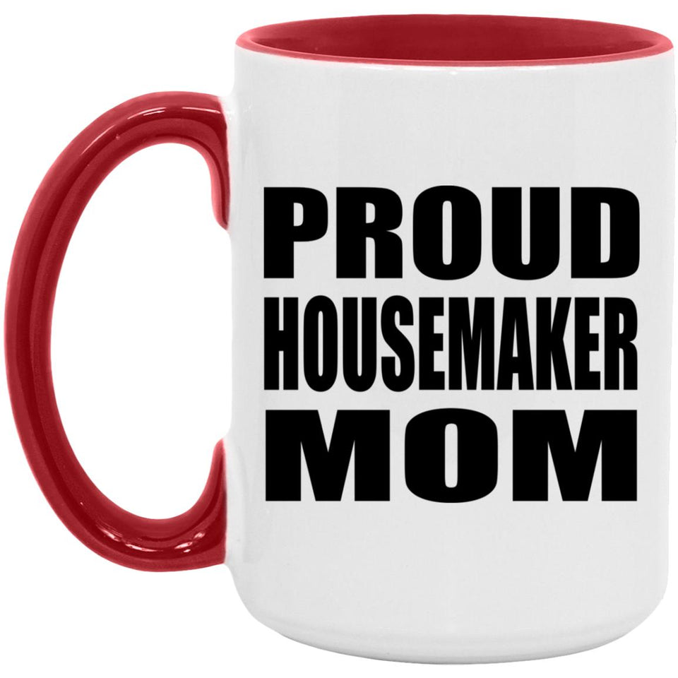 Proud Housemaker Mom - 15oz Accent Mug Red