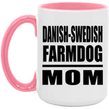 Danish-Swedish Farmdog Mom - 15oz Accent Mug Pink