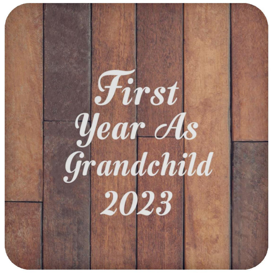First Year As Grandchild 2023 - Drink Coaster E
