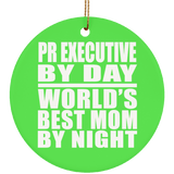Pr Executive By Day World's Best Mom By Night - Circle Ornament