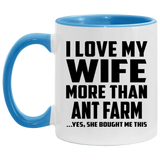 I Love My Wife More Than Ant Farm - 11oz Accent Mug Blue