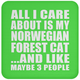 All I Care About Is My Norwegian Forest Cat - Drink Coaster