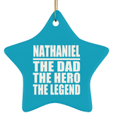 Nathaniel The Dad The Hero The Legend - Star Ornament