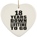 18th Anniversary 18 Years Down Lifetime To Go - Heart Ornament