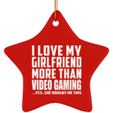 I Love My Girlfriend More Than Video Gaming - Star Ornament
