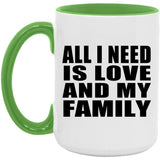 All I Need Is Love And My Family - 15oz Accent Mug Green