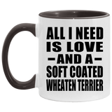 All I Need Is Love And A Soft Coated Wheaten Terrier - 11oz Accent Mug Black