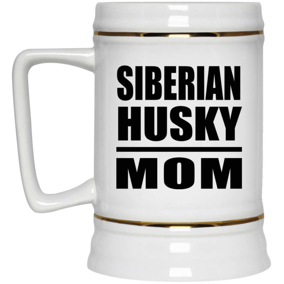 Siberian Husky Mom - Beer Stein