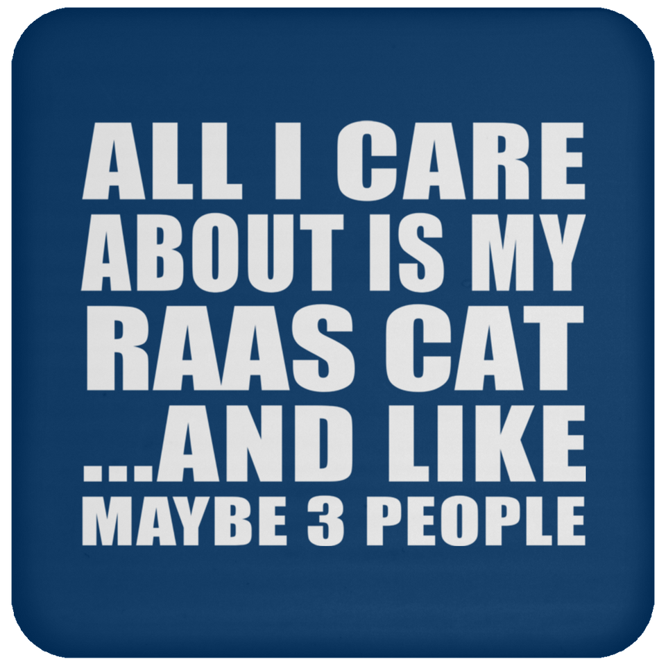All I Care About Is My Raas Cat - Drink Coaster