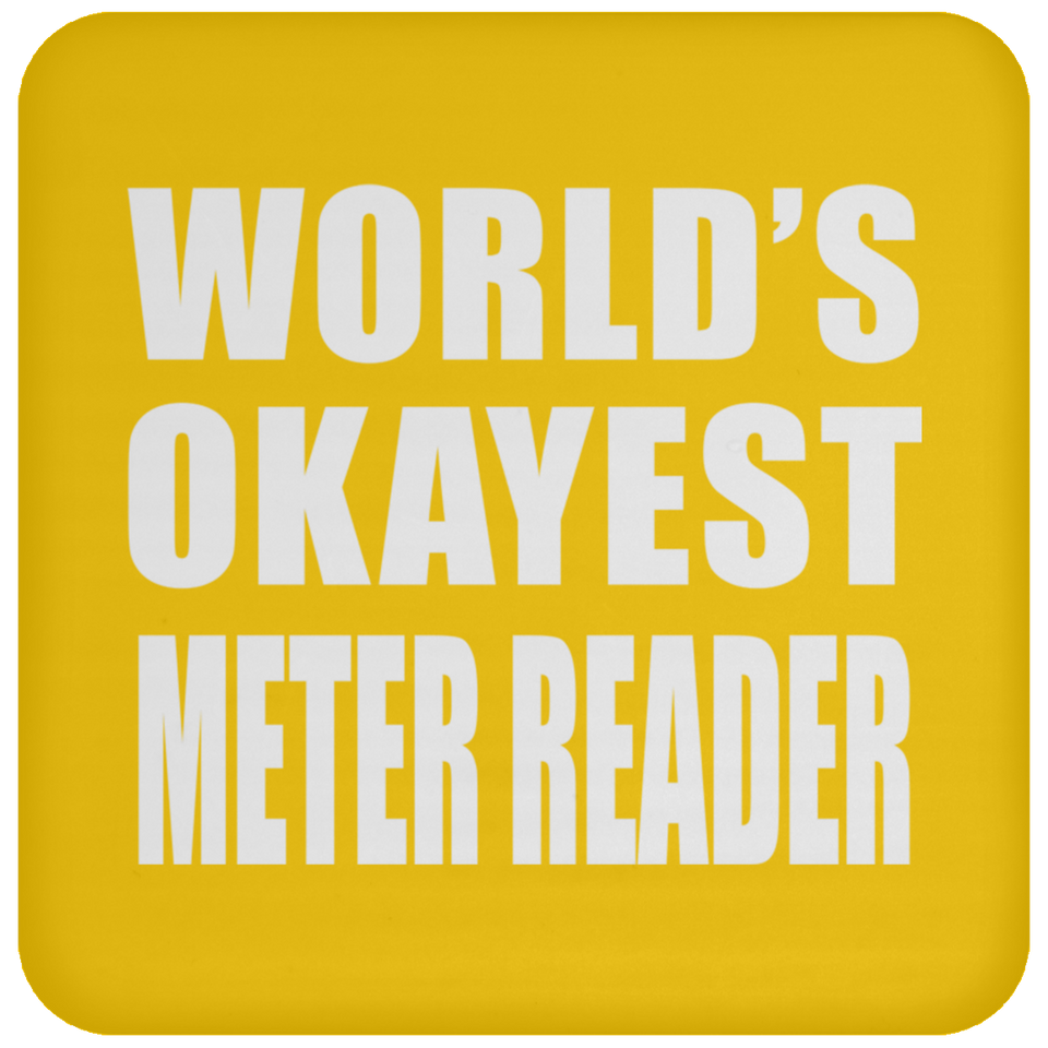 World's Okayest Meter Reader - Drink Coaster