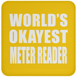 World's Okayest Meter Reader - Drink Coaster