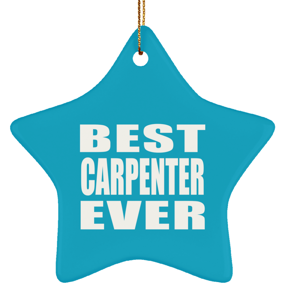 Best Carpenter Ever - Star Ornament