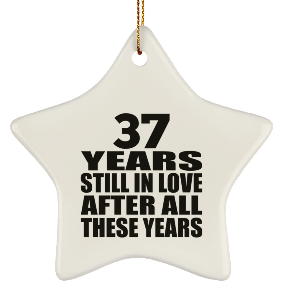 37th Anniversary 37 Years Still In Love After These Years - Star Ornament