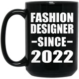 Fashion Designer Since 2022 - 15oz Coffee Mug Black