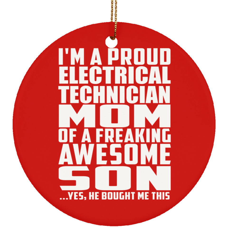 Proud Electrical Technician Mom Of Awesome Son - Circle Ornament