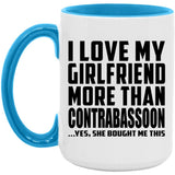 I Love My Girlfriend More Than Contrabassoon - 15oz Accent Mug Blue