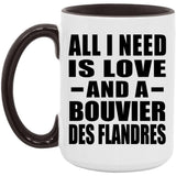 All I Need Is Love And A Bouvier Des Flandres - 15oz Accent Mug Black