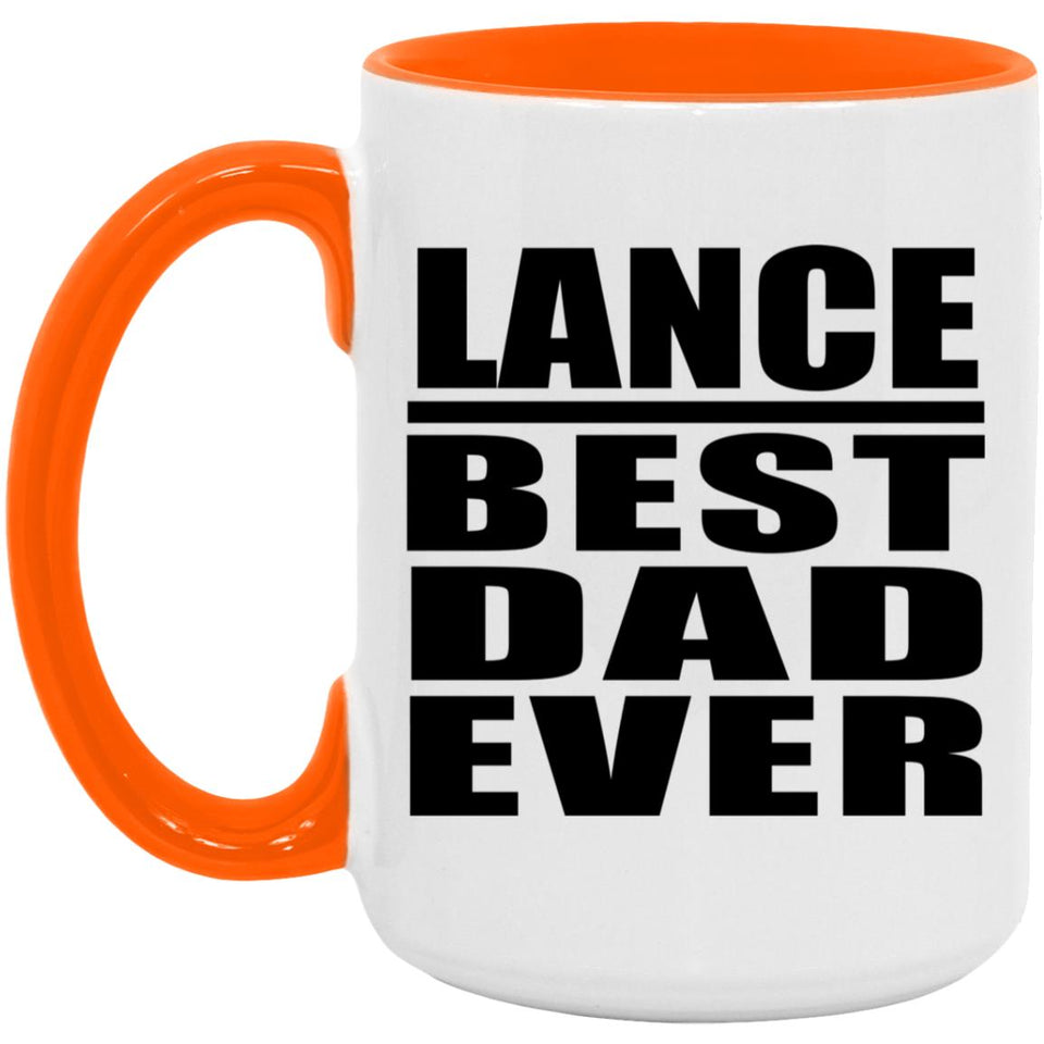 Lance Best Dad Ever - 15oz Accent Mug Orange