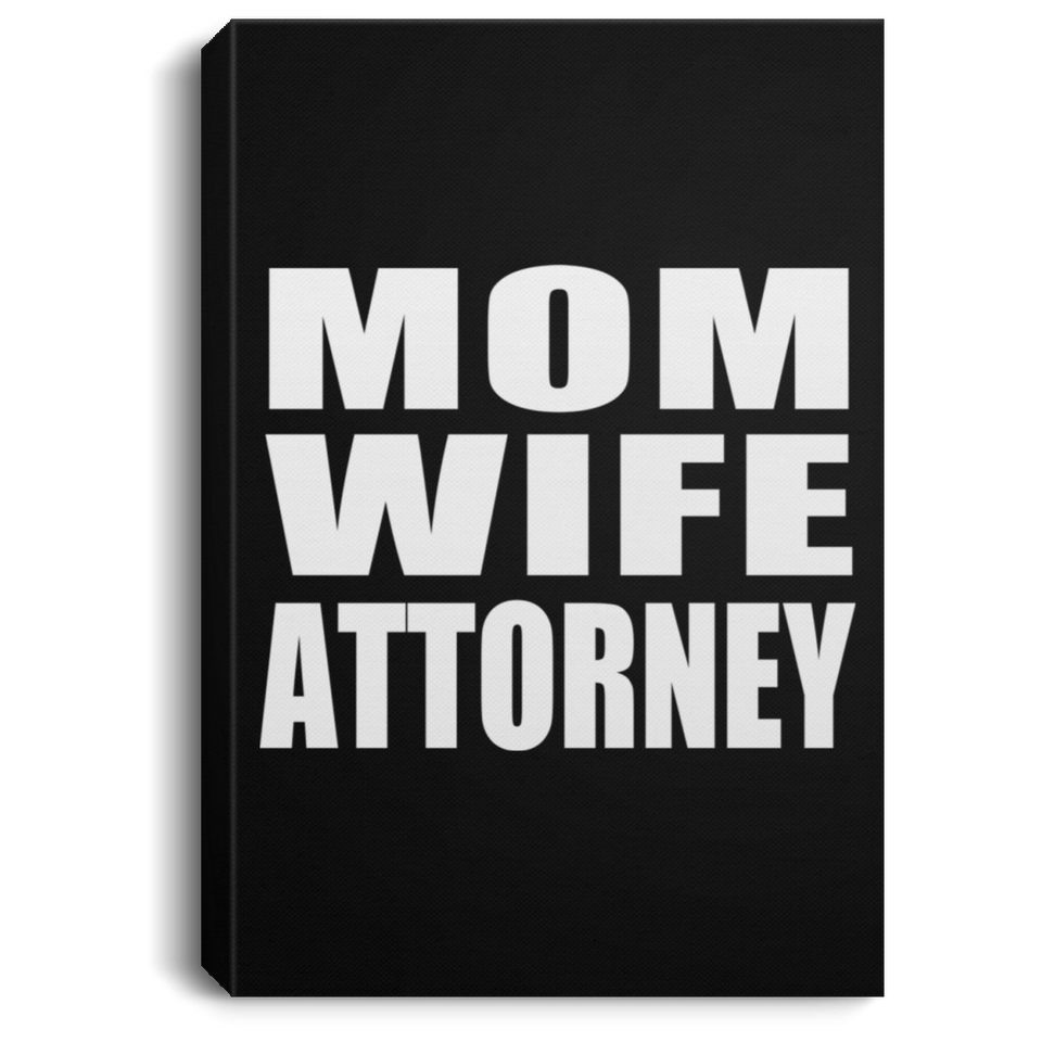 Mom Wife Attorney - Canvas Portrait