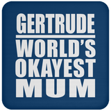 Gertrude World's Okayest Mum - Drink Coaster