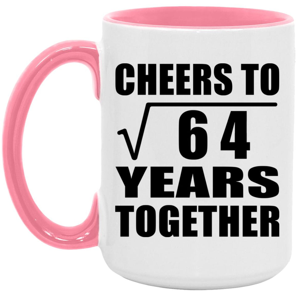 8th Anniversary Cheers To Square Root of 64 Years Together - 15oz Accent Mug Pink
