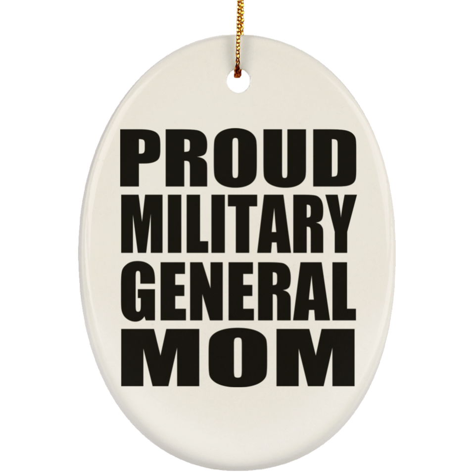 Proud Military General Mom - Oval Ornament