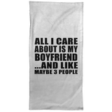 All I Care About Is My Boyfriend - Hand Towel