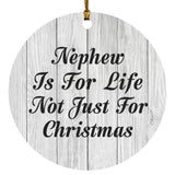 Nephew Is For Life Not Just For Christmas - Circle Ornament F
