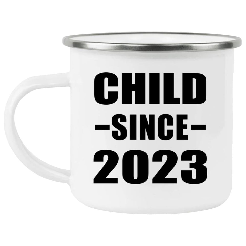 Child Since 2023 - 12oz Camping Mug