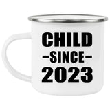Child Since 2023 - 12oz Camping Mug