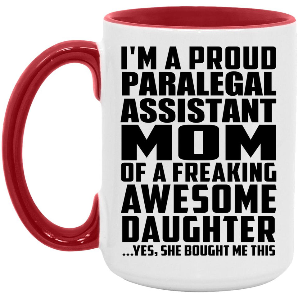 Proud Paralegal Assistant Mom Of Awesome Daughter - 15oz Accent Mug Red