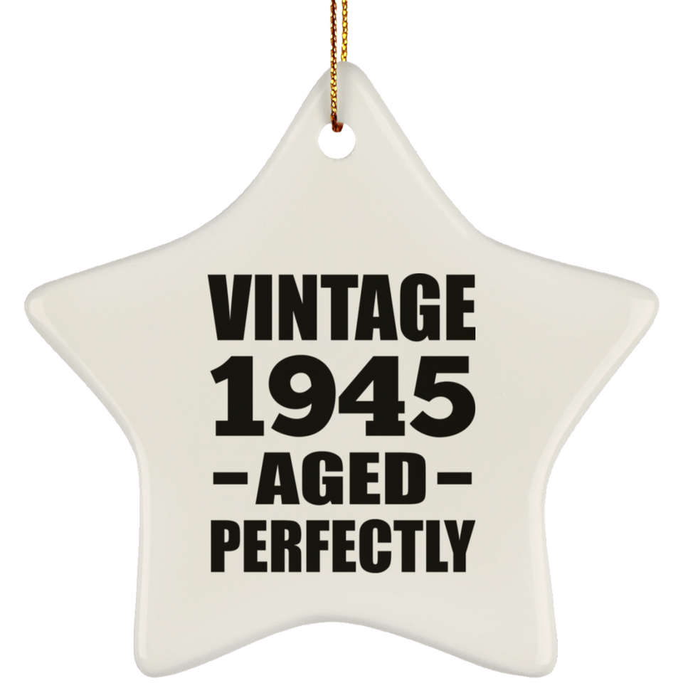 79th Birthday Vintage 1945 Aged Perfectly - Star Ornament