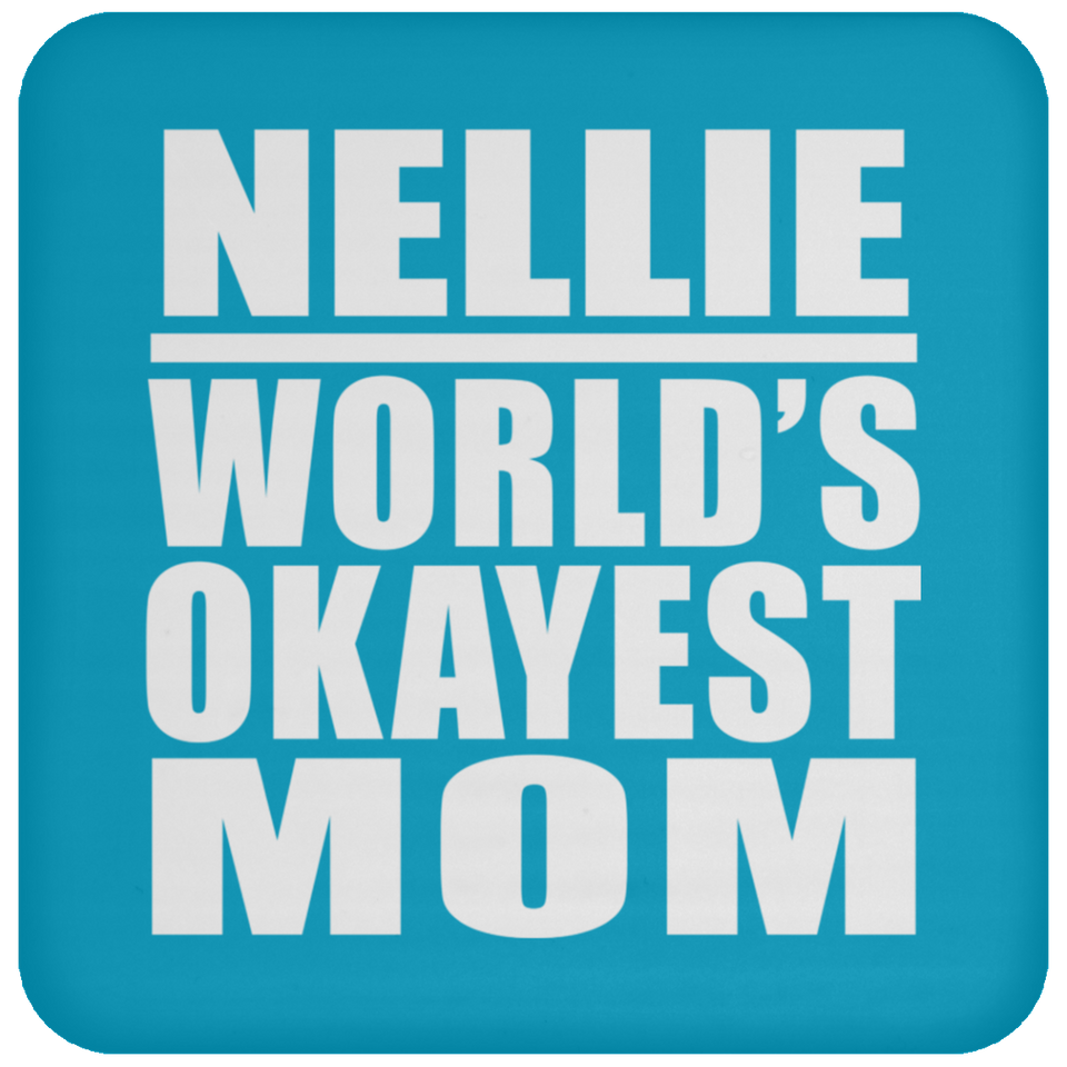 Nellie World's Okayest Mom - Drink Coaster