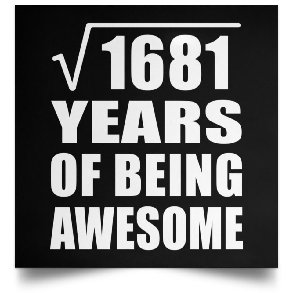 41st Birthday Square Root of 1681 Years of Being Awesome - Poster Square