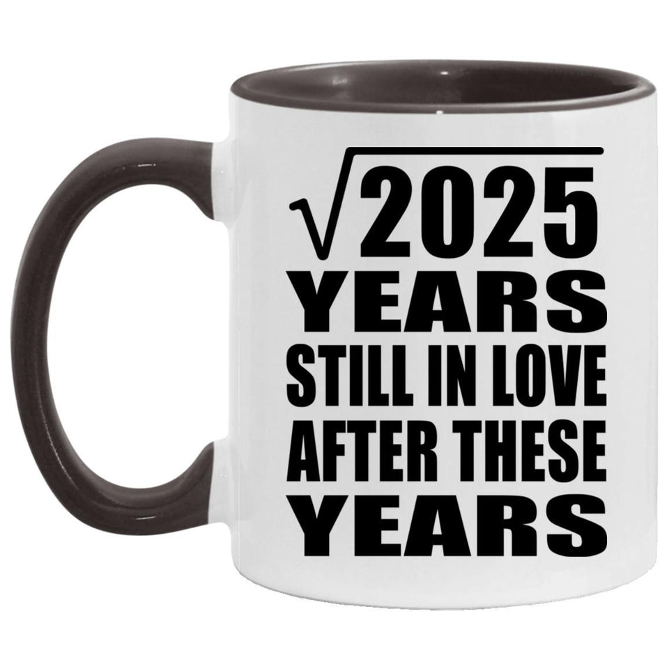 45th Anniversary Square Root of 2025 Years Still In Love - 11oz Accent Mug Black
