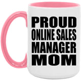 Proud Online Sales Manager Mom - 15oz Accent Mug Pink