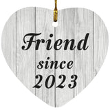 Friend Since 2023 - Heart Ornament F