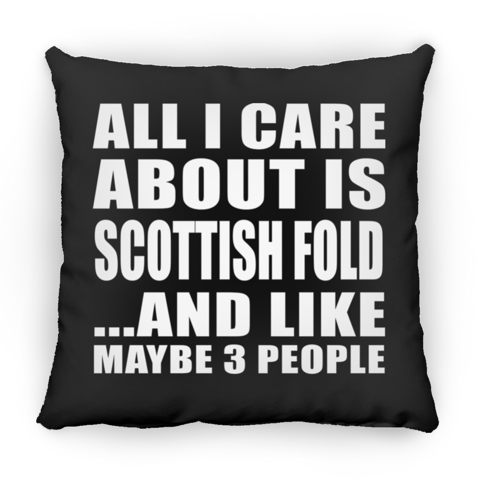 All I Care About Is Scottish Fold - Throw Pillow Black